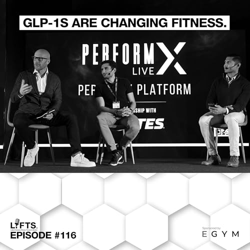 LIFTS Episode 116 - GLP-1s Are Changing Fitness: What Gym Operators Need to Know | PerformX Special (Part 2 of 3) | with Dr Hussain Al-Zubaidi