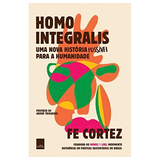 Homo Integralis: Uma nova história possível para a humanidade