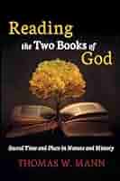 Reading the Two Books of God: Sacred Time and Place in