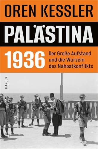 Palästina 1936: Der Große Aufstand und die Wurzeln des Nahostkonflikts