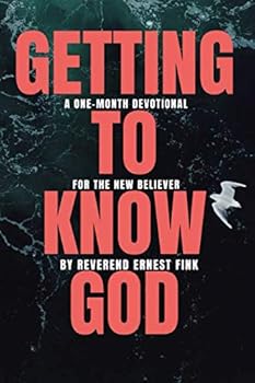 Paperback Getting to Know God: A One-Month Devotional for New Believers Book