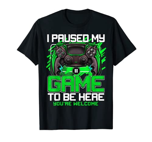 I Paused My Game To Be Here Camiseta Funny Video Gamer Boys Camiseta