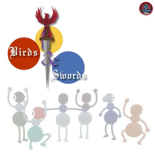 Birds & Swords - LVL5: E11 "Big Episode"