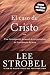El caso de Cristo: Una investigación personal de un periodista de la evidencia de Jesús (Spanish Edition)