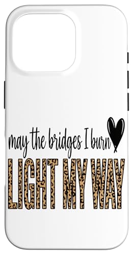 May The Bridges I Burn Light My Way �q���E�A�[�g �X�}�z�P�[�X iPhone 16 Pro �p
