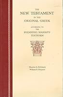 New Testament in the Original Greek: According to the Byzantine-Majority Textform 0962654426 Book Cover