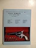 Serial Numbers of U.S. Martial Arms: Volume 3