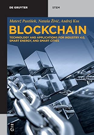 Blockchain: Technology and Applications for Industry 4.0, Smart Energy, and Smart Cities book cover