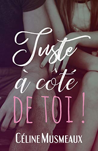 Juste à côté de toi ! Juste à côté de toi !
