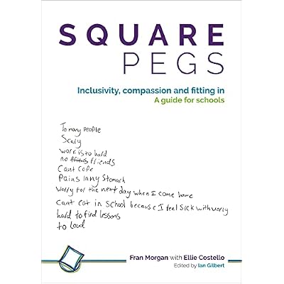 Square Pegs: Inclusivity, compassion and fitting in &ndash; a guide for schools