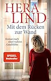 Mit dem Rücken zur Wand: Roman nach einer wahren Geschichte - Hera Lind 