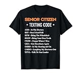 Senior Citizen Texting Code Text Old Retired Senior Citizen T-Shirt