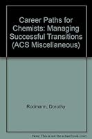 Career Transitions for Chemists (American Chemical Society Publication) 0841230382 Book Cover