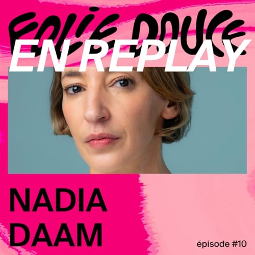 EN REPLAY - Nadia Daam, « quand on est mère, on passe plus de temps à faire qu’à être » Podcast Por arte de portada