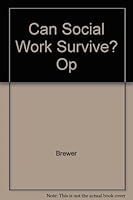 Can Social Work Survive? Op 0851172172 Book Cover