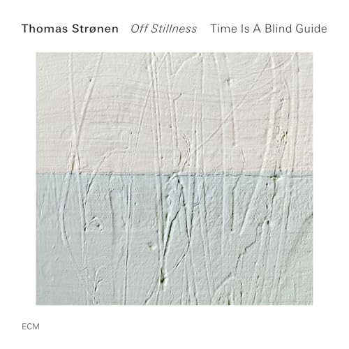 Thomas Strønen & Time Is A Blind Guide