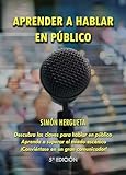 Aprender a hablar en público (Psicología práctica nº 1) (Spanish Edition)