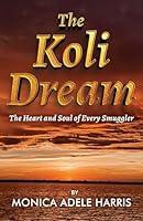 The Koli Dream: The Heart and Soul of Every Smuggler B0D9C4L2ZW Book Cover