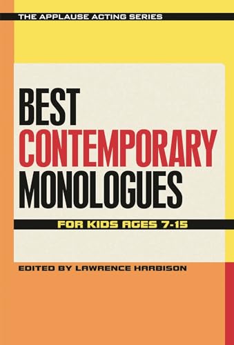 Best Contemporary Monologues for Kids Ages 7-15 (Applause Acting Series)