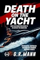 Death on the Yacht: Psychological suspense on vacation with strangers and deadly secrets B0G3XN1FFX Book Cover