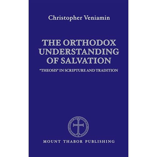 The Orthodox Understanding of Salvation by Christopher Veniamin episode artwork
