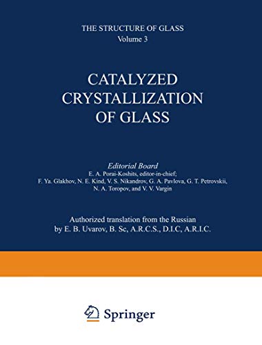 Catalyzed Crystallization of Glass / Katalizirovannaya Kristallizatsiya Stekla / Катализированная Кристаллизация Стекла (The Structure of Glass, 3)
