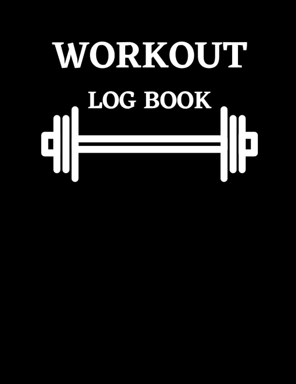 Workout Log Book: fitness journal .Don't forget the gym date,bodybuilding log book. Muscle Building ; cover black simple