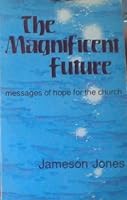 The Magnificent Future B000HMJCUA Book Cover