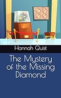 The Mystery of the Missing Diamond B0D2YT9FX5 Book Cover