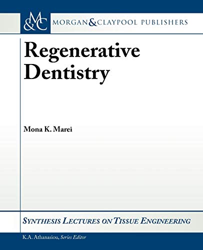 Regenerative Dentistry (Synthesis Lectures on Tissue Engineering, 6)