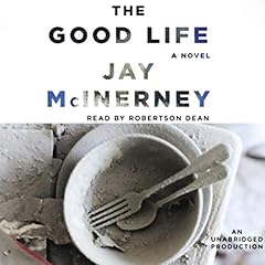 The Good Life Audiolibro Por Jay McInerney arte de portada