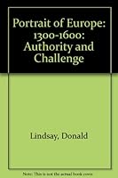 Authority and Challenge a Portrait of Europe 1300-16 019913118X Book Cover