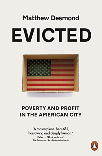 Evicted: Poverty and Profit in the American City Evicted: Poverty and Profit in the American City