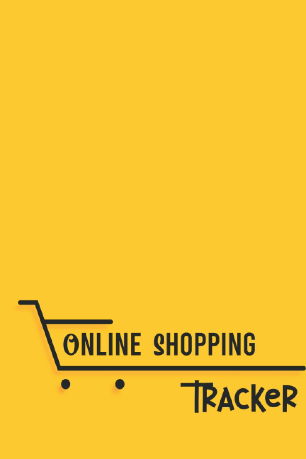 Online Shopping Tracker: Personal Log Book of Online Purchases, Organizer Notebook For Online, Product, Shopping Expenses,