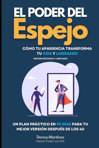 El Poder del Espejo: Cómo tu apariencia transforma tu vida y liderazgo