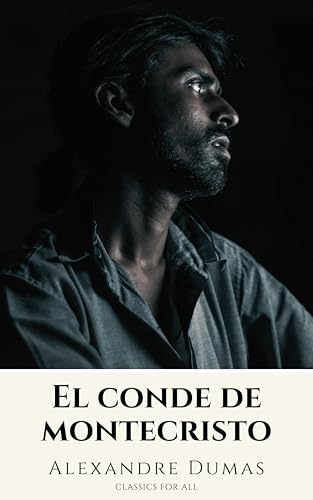 El conde de montecristo: La Mejor Historia de Venganza y Redención en la Literatura Clásica (Spanish Edition)