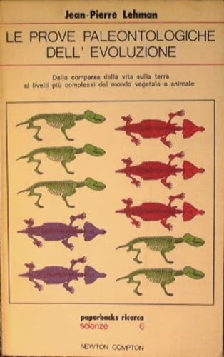 Le prove paleontologiche dell'evoluzione : Dalla comparsa della vita sulla erra ai livelli più complessi del mondo vegetale e animale