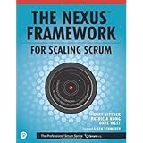 The Nexus Framework for Scaling Scrum: Continuously Delivering an Integrated Product with Multiple Scrum Teams