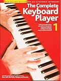 Complete Keyboard Player Book 1 | Easy Electronic Keyboard Lessons with Chords and Techniques | Step by Step Songbook for Learning Popular Tunes | Illustrated Keyboard Method for Adults and Kids