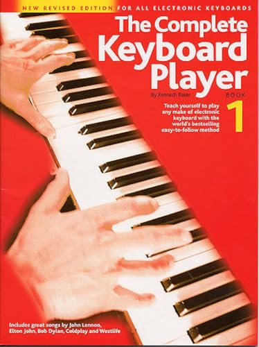 Complete Keyboard Player Book 1 | Easy Electronic Keyboard Lessons with Chords and Techniques | Step by Step Songbook for Learning Popular Tunes | Illustrated Keyboard Method for Adults and Kids