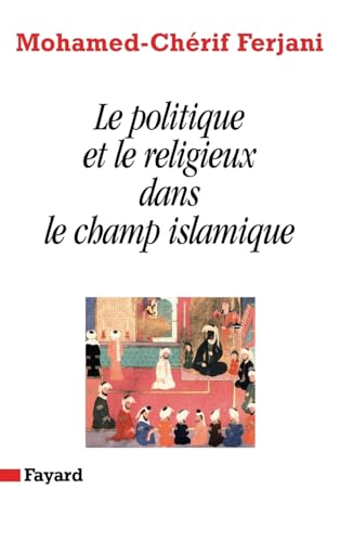 Le politique et le religieux dans le champ isla... [French] 2213624909 Book Cover