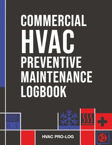 Commercial HVAC Preventative Maintenance Logbook: Equipment Inspection Record and Service System Tracker for Building Facility Management