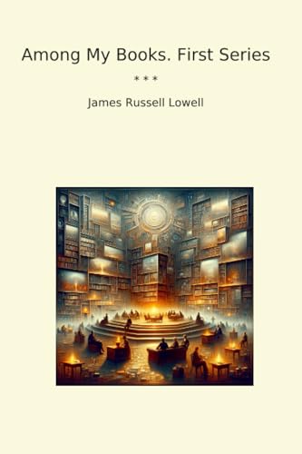 Among My Books. First Series (Classic Books)