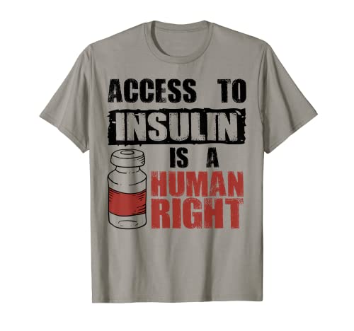 La insulina fresca es un derecho humano | Regalo divertido de apoyo para la diabetes Camiseta