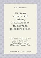 System and Text of the Law of the Twelve Tables. Study on the History of Roman Law 5519396140 Book Cover