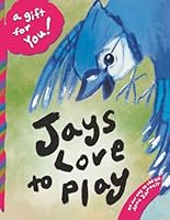 Jays Love to Play (On Our Way) 196237808X Book Cover