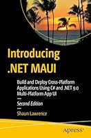 Introducing .NET MAUI, 2nd Edition: Build and Deploy Cross-Platform Applications Using C# and .NET 9.0 Multi-Platform App UI Cover