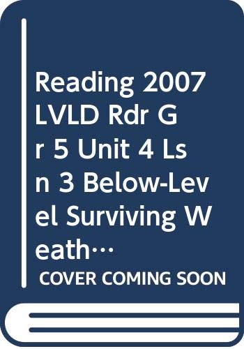 Buy Reading 2007 LVLD Rdr Gr 5 Unit 4 Lsn 3 Below-Level Surviving Weather: Animals in Their Environments — BookShops.in