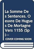 La Somme des Sentences. Oeuvre de Hugues de Mortagne Vers 1155 9042927747 Book Cover