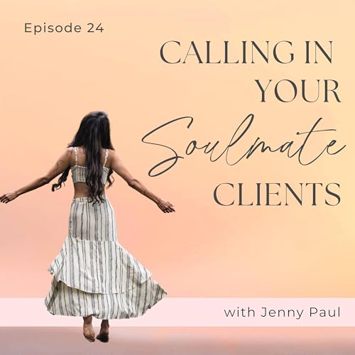 #024: Calling In Your Soulmate Clients Podcast Por  arte de portada